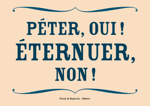 Péter, OUI ! Éternuer, NON! Les belles cartes postales de Bébert Plonk & Replonk – Collection Covid-19