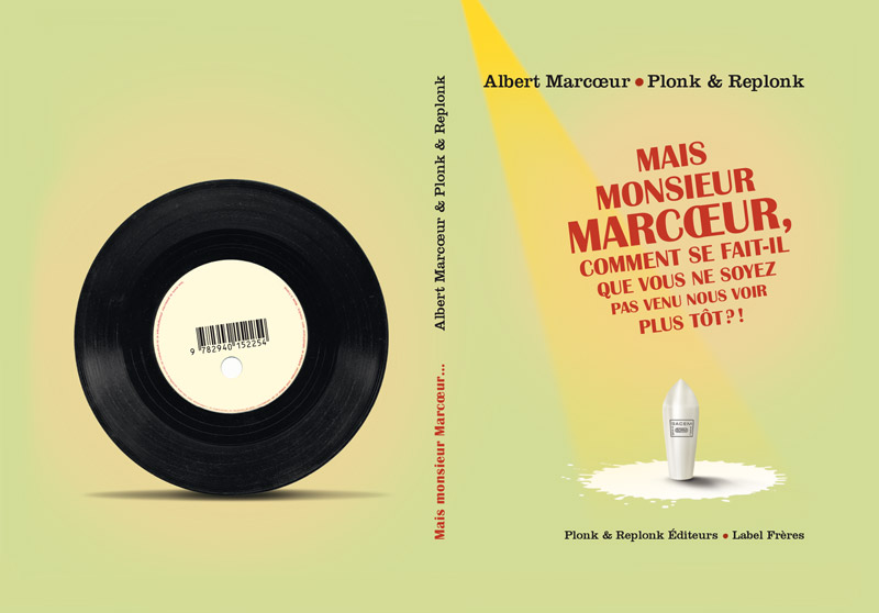 Mais Monsieur Marcœur – Un livre de Plonk & Replonk
